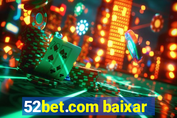 52bet.com baixar